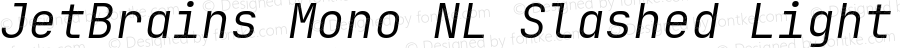 JetBrains Mono NL Slashed Light Italic