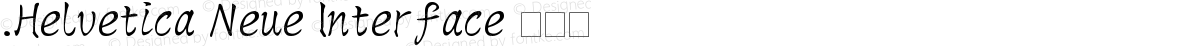 .Helvetica Neue Interface 超细体