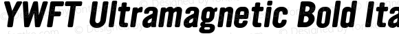 YWFT Ultramagnetic Bold Italic