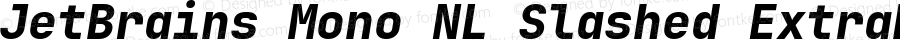 JetBrains Mono NL Slashed ExtraBold Italic