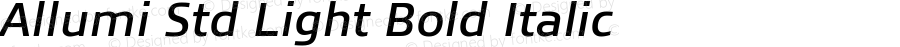 Allumi Std Light Bold Italic Version 1.000