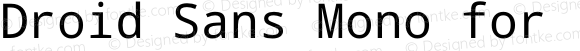 Droid Sans Mono for Powerline Plus Nerd File Types Mono Plus Font Awesome Plus Octicons Plus Pomicons Windows Compatible