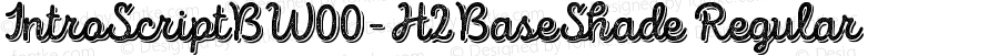 IntroScriptBW00-H2BaseShade Regular Version 1.00