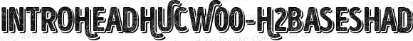 IntroHeadHUCW00-H2BaseShade Regular Version 1.00