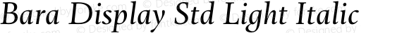 Bara Display Std Light Italic