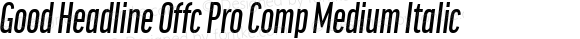 Good Headline Offc Pro Comp Medium Italic