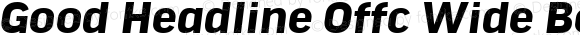 Good Headline Offc Wide Bold Italic Version 7.504; 2010; Build 1022