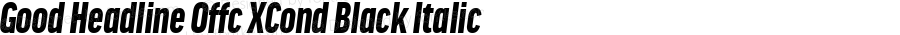 Good Headline Offc XCond Black Italic Version 7.504; 2014; Build 1020