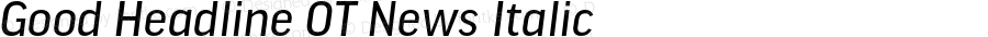 GoodHeadlineOT-NewsItalic