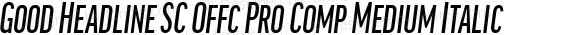 Good Headline SC Offc Pro Comp Medium Italic