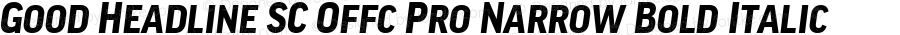 Good Headline SC Offc Pro Narrow Bold Italic Version 7.504; 2014; Build 1020