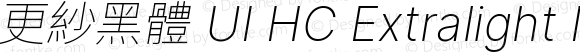 更紗黑體 UI HC Xlight Italic