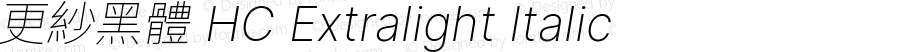 更紗黑體 HC Xlight Italic