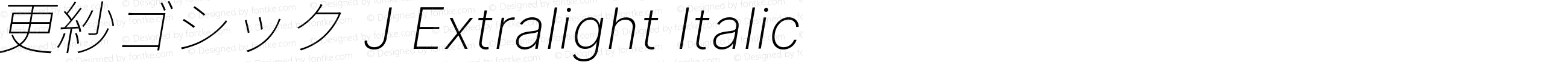 更紗ゴシック J Xlight Italic