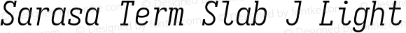 Sarasa Term Slab J Light Italic