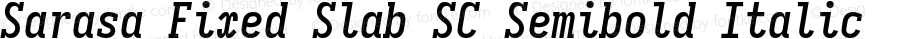 Sarasa Fixed Slab SC Semibold Italic