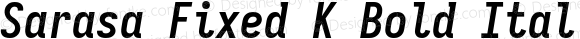 Sarasa Fixed K Bold Italic