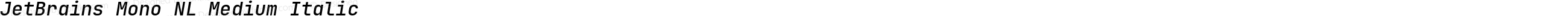 JetBrains Mono NL Medium Italic