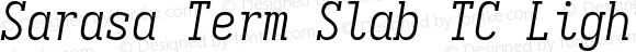 Sarasa Term Slab TC Light Italic