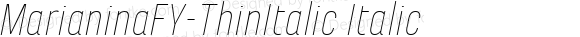 MarianinaFY-ThinItalic Italic