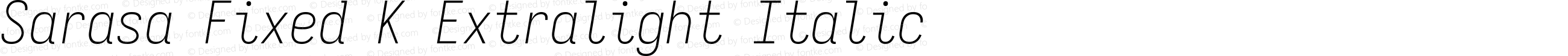 Sarasa Fixed K Xlight Italic