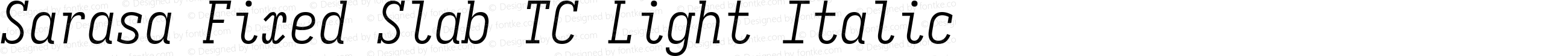 Sarasa Fixed Slab TC Light Italic