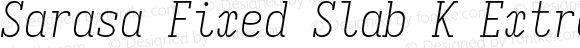 Sarasa Fixed Slab K Extralight Italic