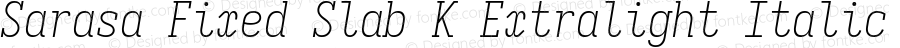 Sarasa Fixed Slab K Xlight Italic