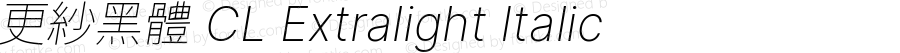 更紗黑體 CL Xlight Italic