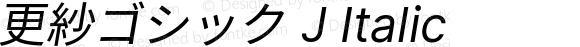 更紗ゴシック J Italic