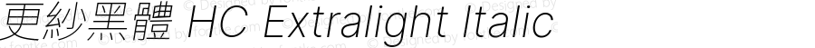 更紗黑體 HC Xlight Italic