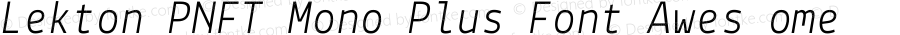 Lekton-Italic Plus Nerd File Types Mono Plus Font Awesome Windows Compatible