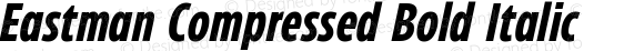 Eastman Compressed Bold Italic