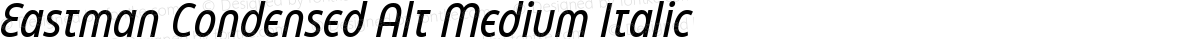 Eastman Condensed Alt Medium Italic