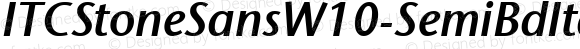 ITCStoneSansW10-SemiBdItal Regular Version 1.1
