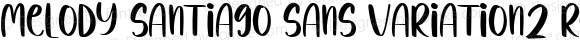 Melody Santiago Sans Variation2 Regular Version 1.001;Fontself Maker 3.5.4
