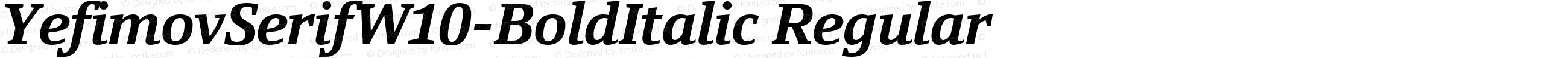 Yefimov Serif W10 Bold Italic