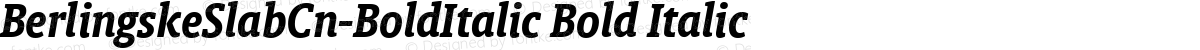 BerlingskeSlabCn-BoldItalic Bold Italic