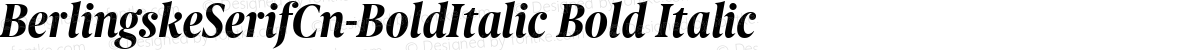 BerlingskeSerifCn-BoldItalic Bold Italic