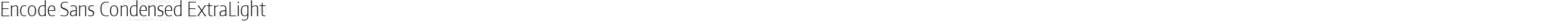Encode Sans Condensed ExtraLight