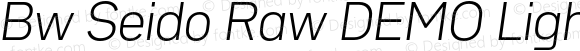 Bw Seido Raw DEMO Light Italic