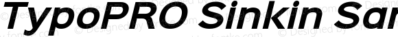 TypoPRO Sinkin Sans 700 Bold Italic