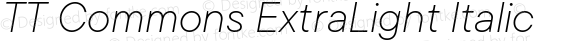 TT Commons ExtraLight Italic