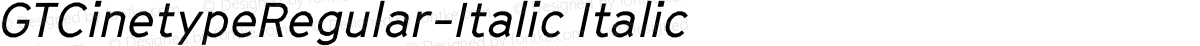 GTCinetypeRegular-Italic Italic