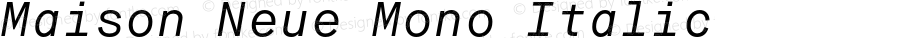 Maison Neue Mono Italic Version 2.001