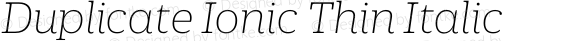 Duplicate Ionic Thin Italic