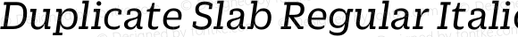 Duplicate Slab Regular Italic