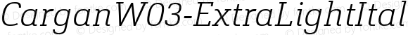 CarganW03-ExtraLightItalic Regular