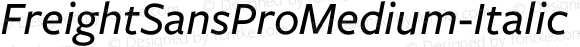 FreightSansProMedium-Italic FreightSans Pro Medium Italic