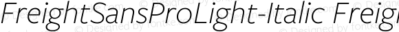 FreightSansProLight-Italic FreightSans Pro Light Italic